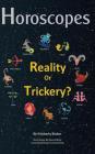 Horoscopes: Reality or Trickery? By Kimberly Blaker Cover Image