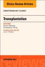 Transplantation, an Issue of Anesthesiology Clinics: Volume 35-3 (Clinics: Internal Medicine #35) Cover Image