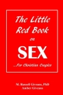 The Little Red Book on Sex: ...For Christian Couples By M. Russell Giveans, Amber Giveans Cover Image