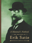A Mammal's Notebook: The Writings of Erik Satie By Erik Satie, Ornella Volta (Editor), Antony Melville (Translator) Cover Image
