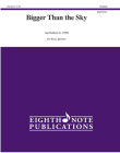 Bigger Than the Sky: Score & Parts (Eighth Note Publications) By Jon Bubbett (Composer) Cover Image