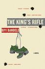 The King's Rifle: A Novel By Biyi Bandele Cover Image