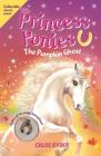 Princess Ponies 10: The Pumpkin Ghost By Chloe Ryder Cover Image