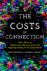 The Costs of Connection: How Data Is Colonizing Human Life and Appropriating It for Capitalism (Culture and Economic Life) By Nick Couldry, Ulises A. Mejias Cover Image