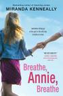 Breathe, Annie, Breathe (Hundred Oaks) By Miranda Kenneally Cover Image