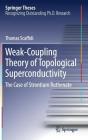 Weak-Coupling Theory of Topological Superconductivity: The Case of Strontium Ruthenate (Springer Theses) Cover Image