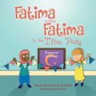 Fatima invites Fatima to the Iftar Party By George Franco (Illustrator), Fatima D. El-Mekki Cover Image