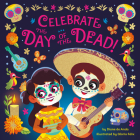 Celebrate the Day of the Dead! By Diane de Anda, Gloria Félix (Illustrator) Cover Image