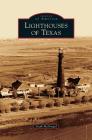 Lighthouses of Texas By Steph McDougal Cover Image