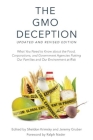 The GMO Deception: What You Need to Know about the Food, Corporations, and Government Agencies Putting Our Families and Our Environment at Risk By Sheldon Krimsky (Editor), Jeremy Gruber (Editor) Cover Image