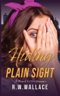 Hiding in Plain Sight: A French Office Romance By R. W. Wallace Cover Image