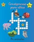 Crucigramas para niños de animales: fáciles para niños pequeños de mas de 5 años en español para aprender ingles By Eglcrossword Cover Image