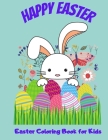 Happy Easter: Easter Coloring Book For Kids: Coloring Book For Kids Ages 4-8 By Vasia Coloring Book Cover Image