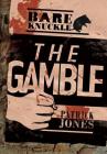 The Gamble (Bareknuckle) By Patrick Jones Cover Image