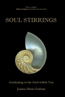 Soul Stirrings: Awakening to the Soul Within You By Jeanne Marie Graham Cover Image