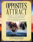 Opposites Attract: A Guide to Understanding and Using Contrast Effectively By Graham Flatt Cover Image