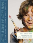 Active Lessons for Active Brains: Teaching Boys and Other Experiential Learners, Grades 3-10 By Abigail Norfleet James, Sandra Boyd Allison, Caitlin Zimmerman McKenzie Cover Image