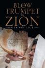 Blow the Trumpet in Zion By Rick Pietlicki Cover Image
