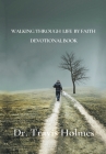Walking Through Life by Faith Devotional Book By Travis Holmes, All Perspective Inspiration Cover Image