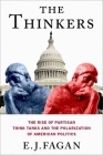 The Thinkers: The Rise of Partisan Think Tanks and the Polarization of American Politics (Studies in Postwar American Political Development) Cover Image