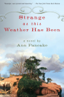 Strange as This Weather Has Been: A Novel By Ann Pancake Cover Image