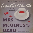 Mrs. McGinty's Dead Lib/E: A Hercule Poirot Mystery (Hercule Poirot Mysteries (Audio) #1952) By Agatha Christie, Hugh Fraser (Read by) Cover Image