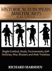 Historical European Martial Arts in its Context: Single-Combat, Duels, Tournaments, Self-Defense, War, Masters and their Treatises Cover Image