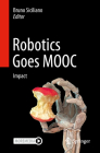 Robotics Goes Mooc: Impact By Bruno Siciliano (Editor) Cover Image