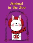Animal in the Zoo: Baby Cute Animals Design and Pets Coloring Pages for boys, girls, Children (Adventure Kids #15) By Creative Color Cover Image