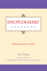 Disciplemakers' Handbook: Helping People Grow in Christ By Alice Fryling (Editor) Cover Image