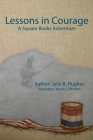 Lessons in Courage: A Square Books Adventure Cover Image