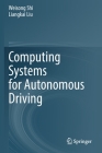 Computing Systems for Autonomous Driving By Weisong Shi, Liangkai Liu Cover Image