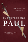 Interpreting Paul: The Canonical Paul, Volume 2 By Luke Timothy Johnson Cover Image