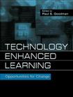 Technology Enhanced Learning: Opportunities for Change By Paul S. Goodman (Editor) Cover Image