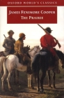 The Prairie (Oxford World's Classics) By James Fenimore Cooper, Donald A. Ringe (Editor) Cover Image