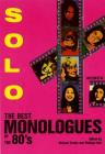 Solo!: The Best Monologues of the 80s - Women (Applause Books) By Michael Earley (Composer), Philippa Keil Cover Image