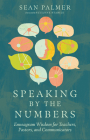 Speaking by the Numbers: Enneagram Wisdom for Teachers, Pastors, and Communicators By Sean Palmer, Suzanne Stabile (Foreword by) Cover Image
