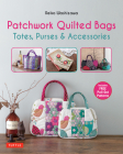 Patchwork Quilted Bags: Totes, Purses and Accessories Cover Image