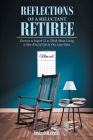 Reflections of a Reluctant Retiree: Exercises to Inspire Us to Think About Living a New Kind of Life in Our Later Years Cover Image