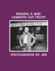 Making a Way: Lesbians Out Front Cover Image