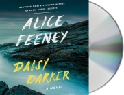 Daisy Darker: A Novel By Alice Feeney, Stephanie Racine (Read by) Cover Image