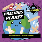 Precious Planet: The Science of Saving the Earth (IFLScience! Gift Books) Cover Image