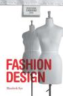 Fashion Design (Understanding Fashion) By Elizabeth Bye, Alison Goodrum (Editor), Kim K. P. Johnson (Editor) Cover Image