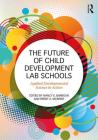 The Future of Child Development Lab Schools: Applied Developmental Science in Action Cover Image