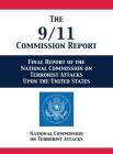 The 9/11 Commission Report: Final Report of the National Commission on Terrorist Attacks Upon the United States By National Comm on Terrorist Attacks Cover Image