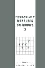 Probability Measures on Groups X By H. Heyer (Editor) Cover Image