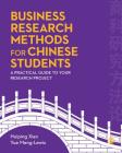 Business Research Methods for Chinese Students: A Practical Guide to Your Research Project Cover Image
