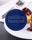 Les meilleurs desserts français - Les incontournables: 25 recettes française faciles à réaliser et ultra gourmandes Cover Image