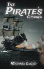 The Pirate's Children By Michael Lloyd Cover Image