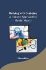 Thriving with Diabetes: A Holistic Approach to Mental Health Cover Image